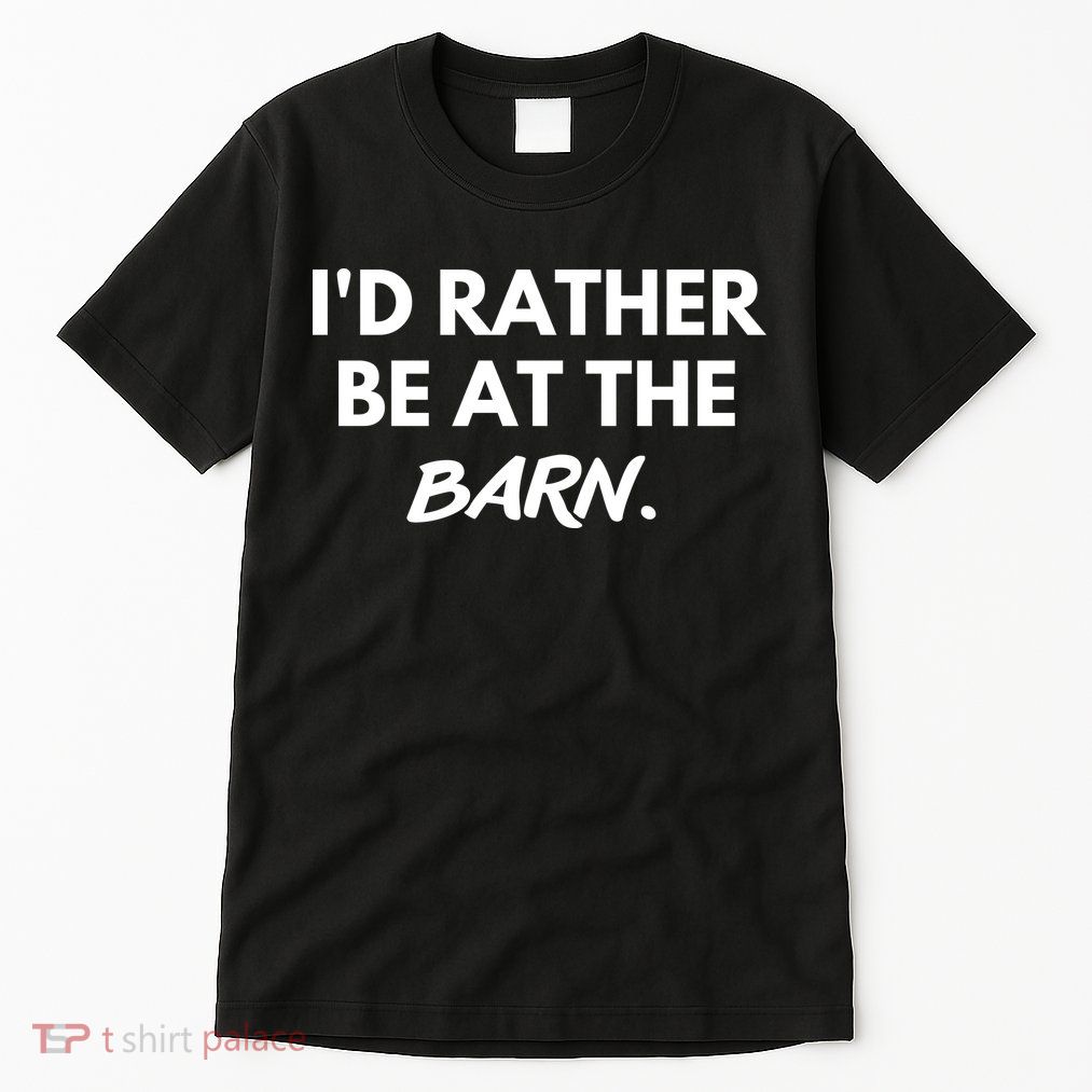 I'd Rather Be At The Barn Funny Horse Lover Tall T-Shirt