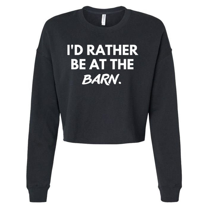 I'd Rather Be At The Barn Funny Horse Lover Cropped Pullover Crew