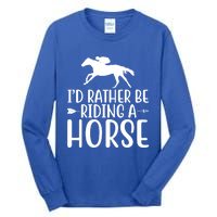 Id Rather Be Riding A Horse Dressage Horseback Archery Gift Tall Long Sleeve T-Shirt