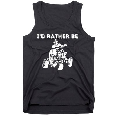 I'd Rather Be Riding Quad Bikes - Quad Biker ATV 4 Wheeler Tank Top