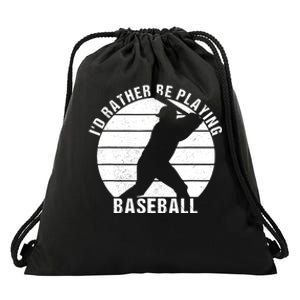 I'd Rather Be Playing Baseball Tee Baseball Player, Coach Drawstring Bag