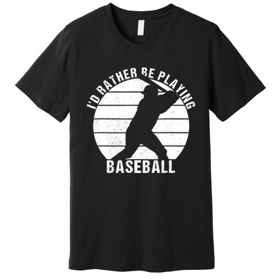 I'd Rather Be Playing Baseball Tee Baseball Player, Coach Premium T-Shirt