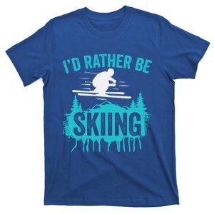 Id Rather Be Skiing Fun Skier Downhill Or Slope Style Gift T-Shirt