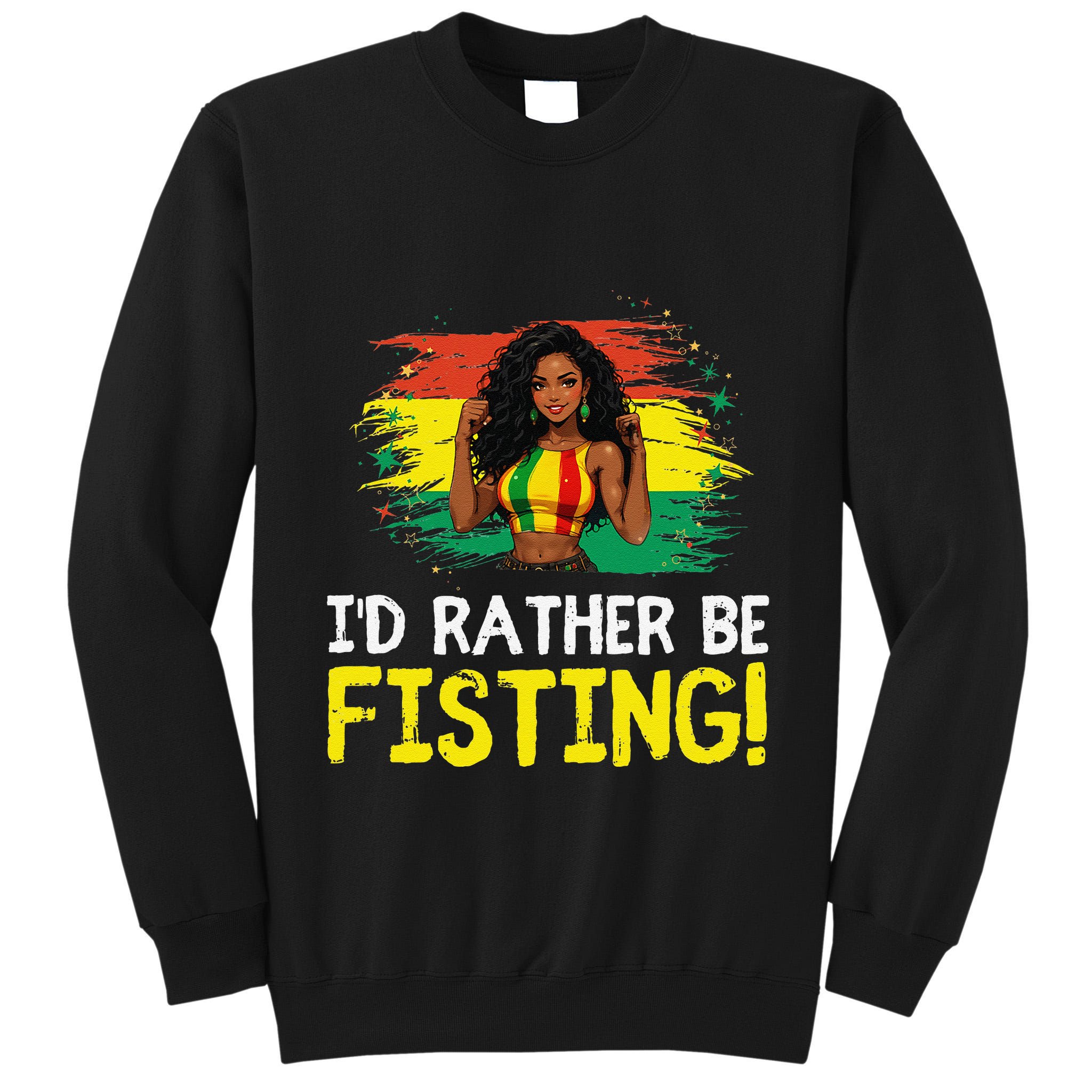 ID Rather Be Fisting Hbcu Empowering Vintage .Png Tall Sweatshirt