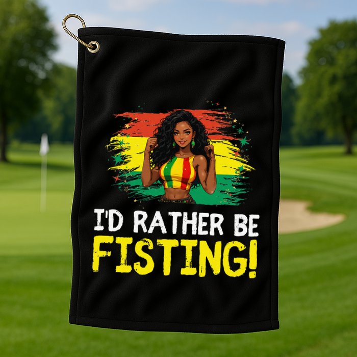 ID Rather Be Fisting Hbcu Empowering Vintage .Png Golf Towel