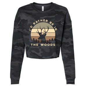 I'd Rather Be In The Woods Deer Hunting Cropped Pullover Crew