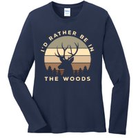 I'd Rather Be In The Woods Deer Hunting Ladies Long Sleeve Shirt