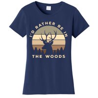 I'd Rather Be In The Woods Deer Hunting Women's T-Shirt