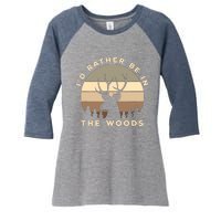 I'd Rather Be In The Woods Deer Hunting Women's Tri-Blend 3/4-Sleeve Raglan Shirt