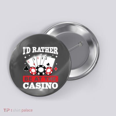 ID Rather Be At The Casino Button