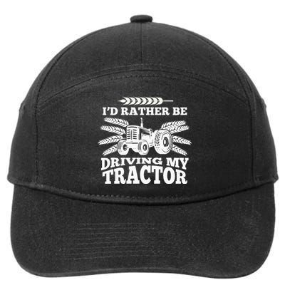 I'd Rather Be Driving My Tractor Farmer Funny Gift 7-Panel Snapback Hat