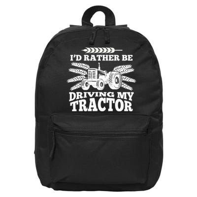 I'd Rather Be Driving My Tractor Farmer Funny Gift 16 in Basic Backpack
