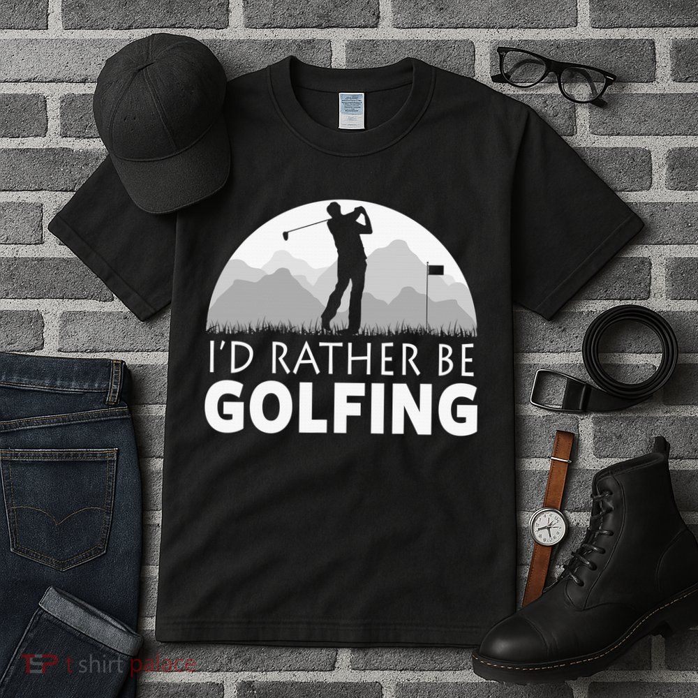 I'd Rather Be Golfing Funny Xmas Funny Golf Gift For Golfers Tall T-Shirt