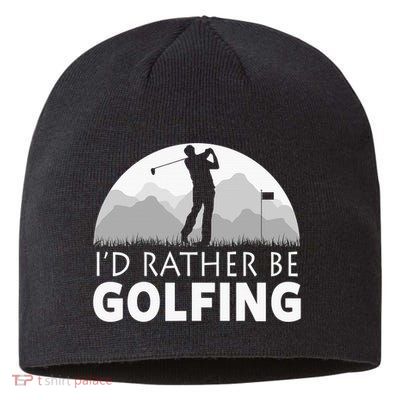 I'd Rather Be Golfing Funny Xmas Funny Golf Gift For Golfers Sustainable Beanie