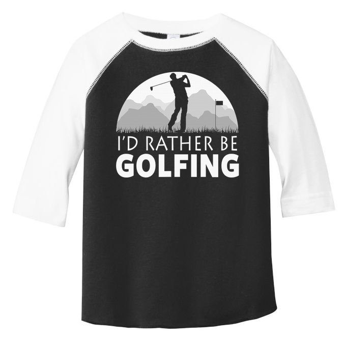 I'd Rather Be Golfing Funny Xmas Funny Golf Gift For Golfers Toddler Fine Jersey T-Shirt
