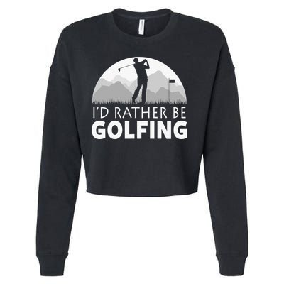 I'd Rather Be Golfing Funny Xmas Funny Golf Gift For Golfers Cropped Pullover Crew