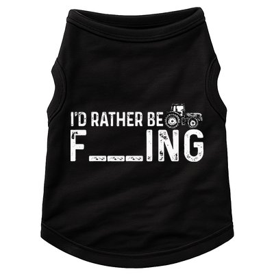 I'd Rather Be Farming Funny Farmer Joke Farmer Tractor Tee Doggie Tank