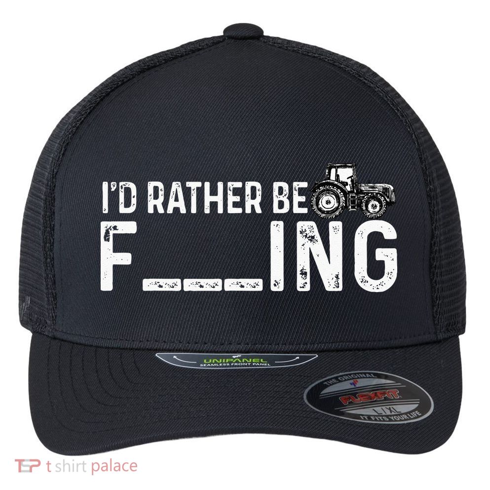 I'd Rather Be Farming Funny Farmer Joke Farmer Tractor Tee Flexfit Unipanel Trucker Cap