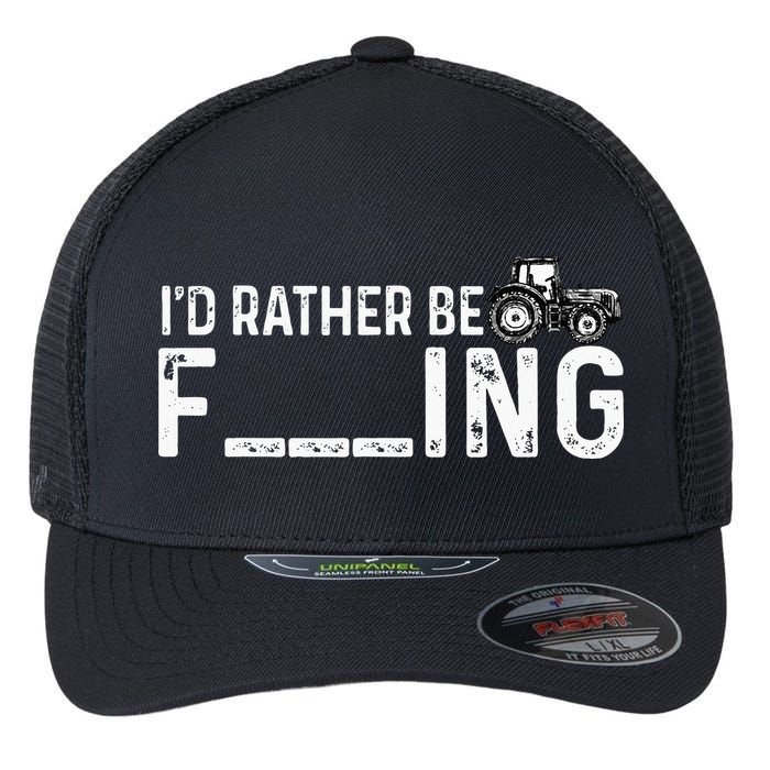 I'd Rather Be Farming Funny Farmer Joke Farmer Tractor Tee Flexfit Unipanel Trucker Cap