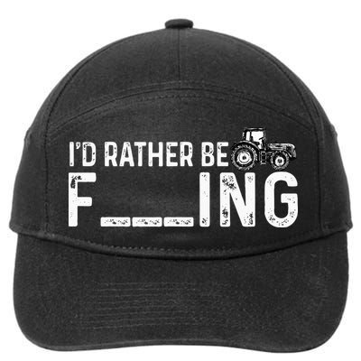 I'd Rather Be Farming Funny Farmer Joke Farmer Tractor Tee 7-Panel Snapback Hat