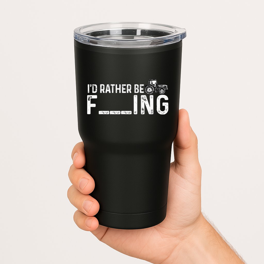 I'd Rather Be Farming Funny Farmer Joke Farmer Tractor Tee Tumbler
