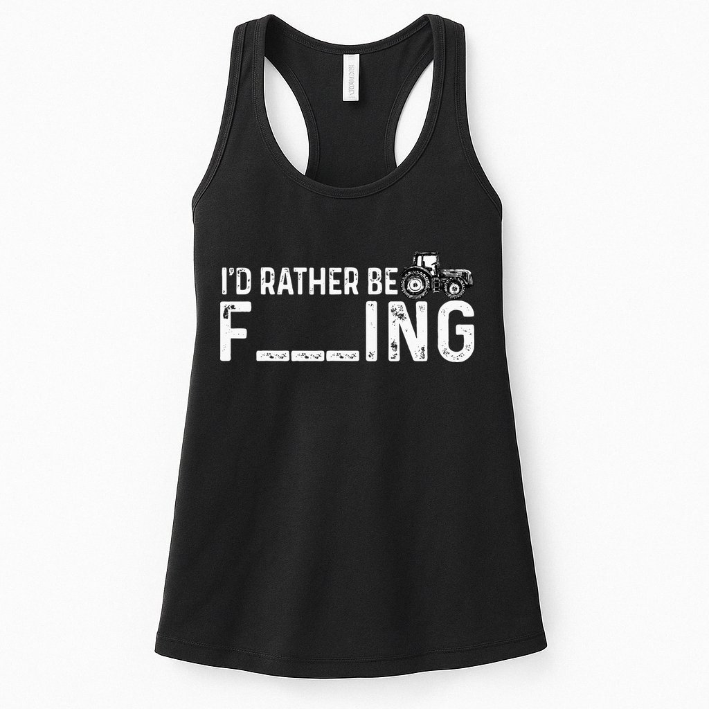 I'd Rather Be Farming Funny Farmer Joke Farmer Tractor Tee Womens Tank Top