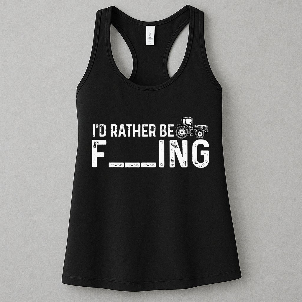 I'd Rather Be Farming Funny Farmer Joke Farmer Tractor Tee Womens Tank Top