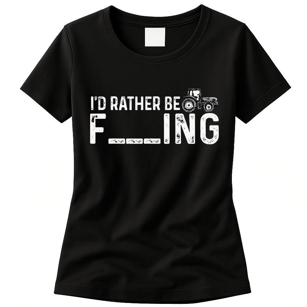 I'd Rather Be Farming Funny Farmer Joke Farmer Tractor Tee Womens T-Shirt