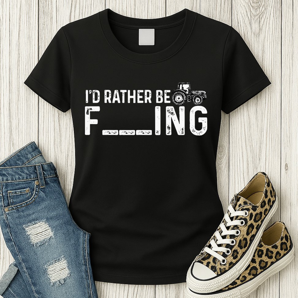 I'd Rather Be Farming Funny Farmer Joke Farmer Tractor Tee Womens T-Shirt