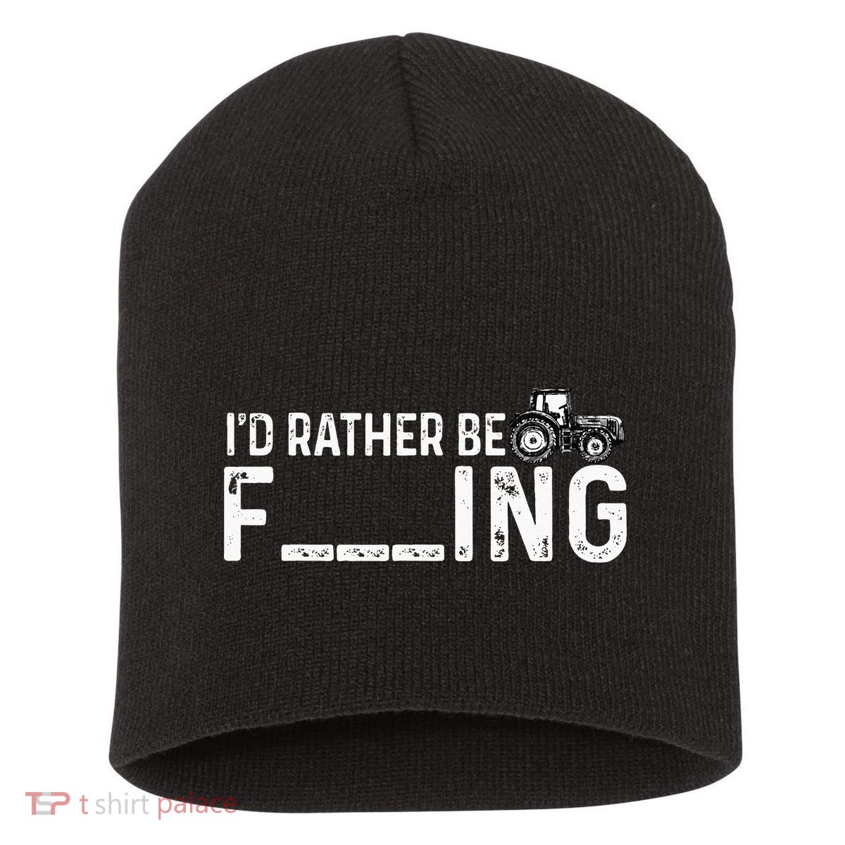 I'd Rather Be Farming Funny Farmer Joke Farmer Tractor Tee Short Acrylic Beanie