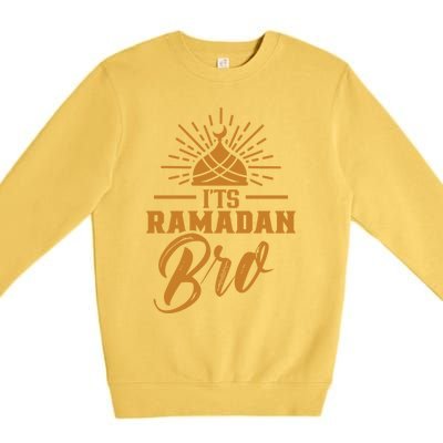 Its Ramadan Bro Mubarak Eid Muslim Kareem Funny Gift Premium Crewneck Sweatshirt