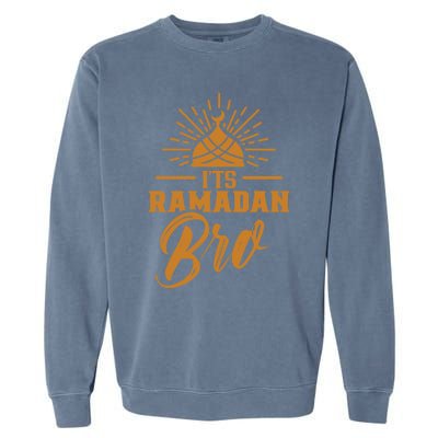 Its Ramadan Bro Mubarak Eid Muslim Kareem Funny Gift Garment-Dyed Sweatshirt