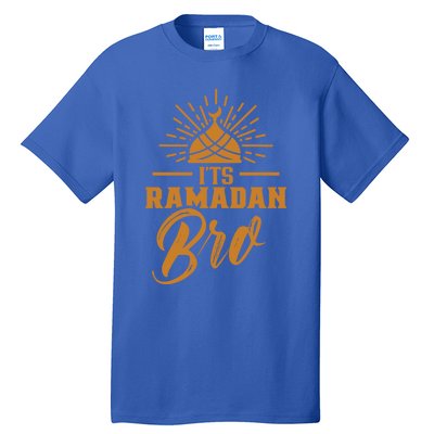 Its Ramadan Bro Mubarak Eid Muslim Kareem Funny Gift Tall T-Shirt