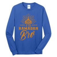 Its Ramadan Bro Mubarak Eid Muslim Kareem Funny Gift Tall Long Sleeve T-Shirt