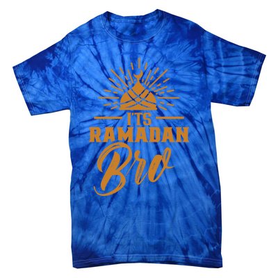 Its Ramadan Bro Mubarak Eid Muslim Kareem Funny Gift Tie-Dye T-Shirt