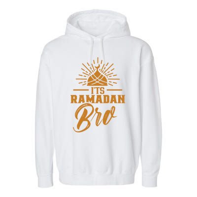 Its Ramadan Bro Mubarak Eid Muslim Kareem Funny Gift Garment-Dyed Fleece Hoodie