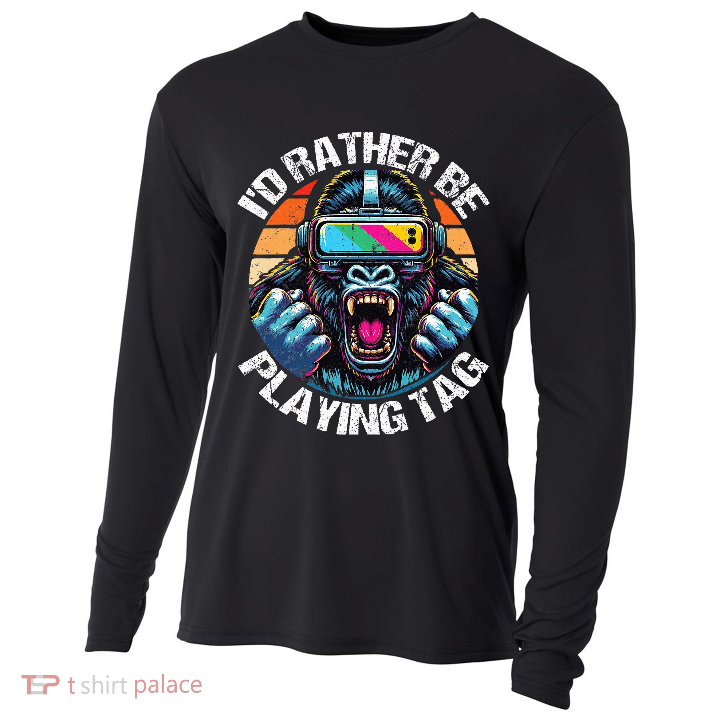 ID Rather Be Playing Tag Gorilla Monke Tag Gorilla Vr Gamer Cooling Performance Long Sleeve Crew