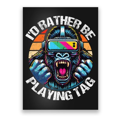 ID Rather Be Playing Tag Gorilla Monke Tag Gorilla Vr Gamer Poster