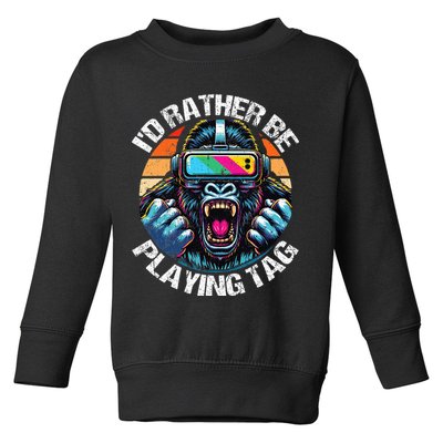 ID Rather Be Playing Tag Gorilla Monke Tag Gorilla Vr Gamer Toddler Sweatshirt