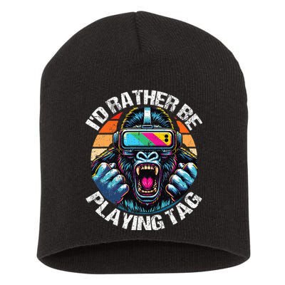 ID Rather Be Playing Tag Gorilla Monke Tag Gorilla Vr Gamer Short Acrylic Beanie