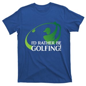 Id Rather Be Golfing S Golfer Golf Lover Sports Funny Gift T-Shirt