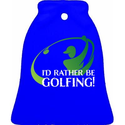 Id Rather Be Golfing S Golfer Golf Lover Sports Funny Gift Ceramic Bell Ornament