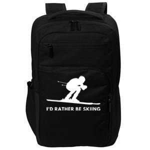 Id Rather Be Skiing Funny Quote For Skiers Ski Lover Gift Impact Tech Backpack