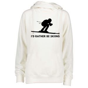 Id Rather Be Skiing Funny Quote For Skiers Ski Lover Gift Womens Funnel Neck Pullover Hood