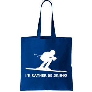 Id Rather Be Skiing Funny Quote For Skiers Ski Lover Gift Tote Bag