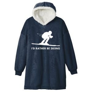 Id Rather Be Skiing Funny Quote For Skiers Ski Lover Gift Hooded Wearable Blanket