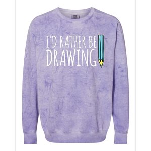 I'd Rather Be Drawing Artist Art Teacher Sketching Pencil Colorblast Crewneck Sweatshirt