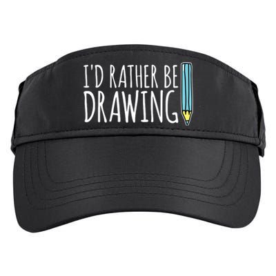 I'd Rather Be Drawing Artist Art Teacher Sketching Pencil Adult Drive Performance Visor