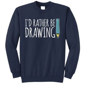 I'd Rather Be Drawing Artist Art Teacher Sketching Pencil Sweatshirt