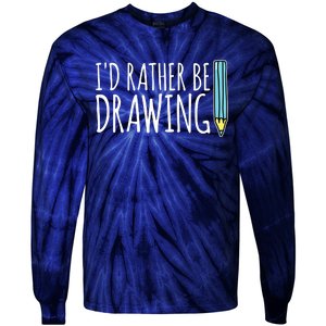 I'd Rather Be Drawing Artist Art Teacher Sketching Pencil Tie-Dye Long Sleeve Shirt